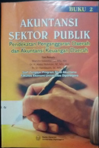 Akuntansi Sektor Publik - Pendekatan Penganggaran Daerah dan Akuntansi Keuangan Daerah (Buku 2)