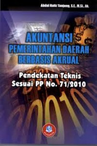 Akuntansi pemerintahan daerah berbasis akrual pendekatan teknis sesuai PP no. 71/2010