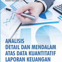 Analisis Detail Dan Mendalam Atas Data Kuantitatif Laporan Keuangan