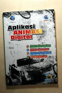 Aplikasi Animasi Digital : Adobe Photoshop, Premire, After Effect, 3D Studio Max, dll