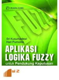 Aplikasi Logika Fuzzy untuk Pendukung Keputusan edisi 2