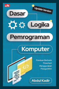 Dasar Logika Pemrograman Komputer Panduan Lengkap Berbasis Flowchat Menggunakan Flowgorithm