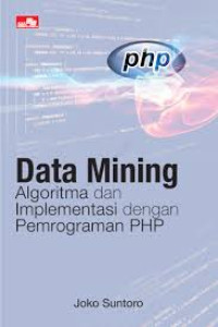 Image of Data Mining: Algoritma dan Implementasi dengan Pemrograman PHP