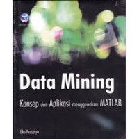 Image of Data mining konsep dan Aplikasi menggunakan Matlab