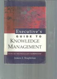 Image of Executive Guide To Knowledge Management ( Puncak Keunggulan Kompentetntif)