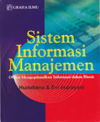 Image of Sistem Informasi Manajemen - Obsesi Mengoptimalkan Informasi Dalam Bisnis