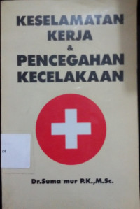 Keselamatan Kerja & Pencegahan Kecelakaan