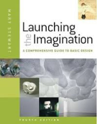 Lauching the Imagination A Guide To Three Dimensional Design Fourth Edition 1