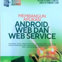 MEMBANGUN APLIKASI ANDROID WEB DAN WEB SERVICE