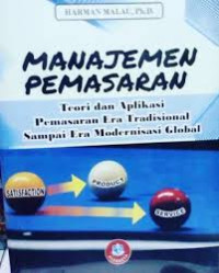 Manajemen Pemasaran toeri dan aplikasi pemasaran era tradisional sampai era modernisasi global