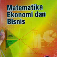 Matematika Ekonomi dan Bisnis (Buku 1)