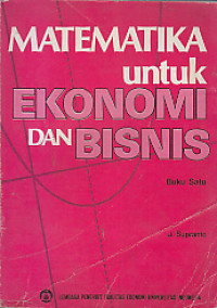 Matematika Untuk Ekonomi Dan Bisnis Buku Satu