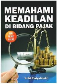 Memahami Keadilan Dibidang Pajak