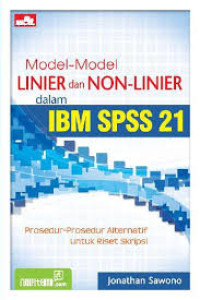 Model - Model Linier dan Mon Linier dalam IBM SPSS 21 Prosedur - Prosedur Alternatif untuk Riset Skripsi