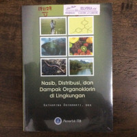 Nasib Distribusi Dan Dampak Lingkungan Organoklorin di Lingkungan