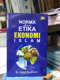 Norma dan Etika Ekonomi Islam