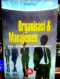 Image of Organisasi & Manajemen ( perilaku , Struktur , Budaya & Perubahan Organisasi )