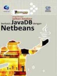 Pengembangan Aplikasi Database Berbasis JavaDB dengan Netbeans