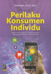 Perilaku konsimen individu dalam mengadopsi lauanan berbais teknologi informasi & komunikasi