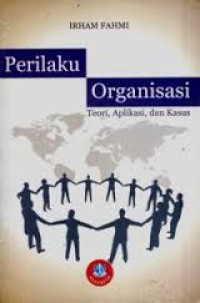 Perilaku Organisasi teori aplikasi dan kasus