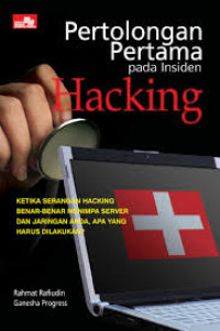 Pertolongan pertama pada inseiden Haking kerika serangan hacking