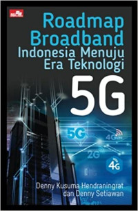 Roadmap Boadband Indonesia Menuju Era Teknologi 5G