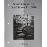 Student Guide for QuickBooks 2011 Version: Pro, Premier & Accountant for College Accounting