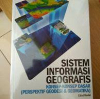 Sistem Informasi Geografis Konsep - konsep dasar ( Prespektif Geodesi & Geomatika )