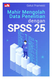 Image of Mahir mengolah data Penelitian dengan SPSS 25
