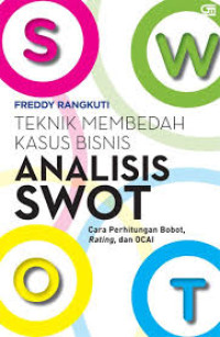 Teknik membedah kasus Bisnis Analisis SWOT Cara Perhitungan Bobo, Rating dan OCAI