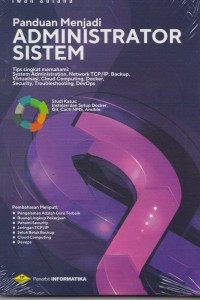 Image of Panduan Menajadi Administrator Sistem Tip Singkat memahami : System Administration,Network,TCP/IP,Backup virtualisasi,Cloud computing , Docker,Security , Troubleshooting ,DecOps