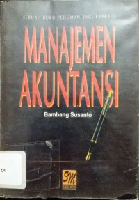 Image of MANAJEMEN AKUNTANSI - Sebuah Buku Pedoman Bagi Praktisi