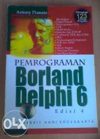 Belajar Sendiri Borland Delphi 6.0 Menjadi Mutahir Tampa Guru.  dengan mempergunakan Prog.Aplikasi , kostanta , dll