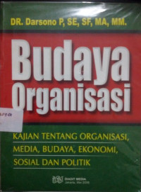 Budaya Organisasi - Kajian Tentang Organisasi, Media, Budaya, Ekonomi, Sosial dan Politik