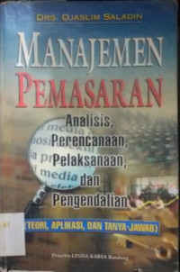 Manajemen Pemasaran - Analisis, Perencanaan, Pelaksanaan, dan Pengendalian