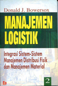 Image of Manajemen Logistik - Integrasi Sistem-sistem Manajemen Distribusi Fisik dan Manajemen Material