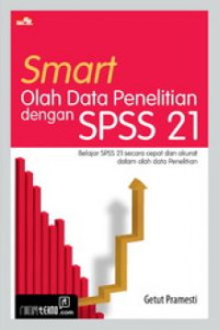 Smart Olah Data Penelitian Dengan SPSS 21