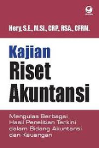 Kajian Riset Akuntansi Mengulas berbagai hasil penelitian terkini dalam bidang akuntansi dan keuangan