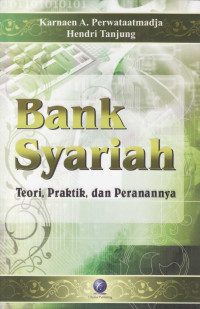 Bank Syariah - Teori, Praktik dan Peranannya