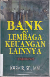 Image of Bank dan Lembaga Keuangan Lainnya Edisi Ke-6