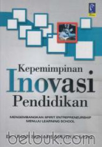 Kepemimpinan Inovasi Pendidikan: Mengembangkan Spirit Entrepreneurship Menuju Learning School