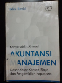 Image of Akuntansi Manajemen - Dasar-dasar Konsep Biaya dan Pengambilan Keputusan