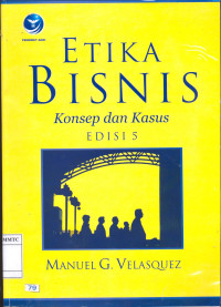 Etika Bisnis - Konsep dan Kasus Edisi Ke-5