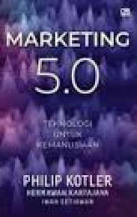 Marketing 5.0: Teknologi untuk Kemanusiaan