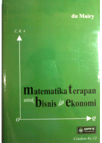 Matematika terapan untuk bisnis dan ekonomi Cetakan Ke-12