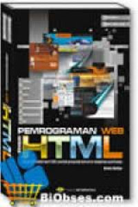 Pemrograman WEB dengan HTML disertai lebih dari 200 contoh program beserta tampilan grafisnya revisi ketiga