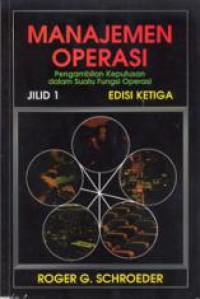 Manajemen Operasi - Pengambilan Keputusan Dalam Suatu Fungsi Operasi Jilid 1 Edisi Ke-3