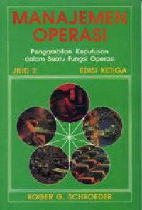 Manajemen Operasi - Pengendalian Keputusan Dalam Suatu Fungsi Operasi Jilid 2 Edisi Ke-3