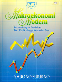 Image of Makroekonomi Modern - Perkembangan Pemikiran Dari Klasik Hingga Keynesian Baru