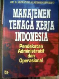 Manajemen Tenaga kerja Indonesia - Pendekatan Administratif dan Operasional